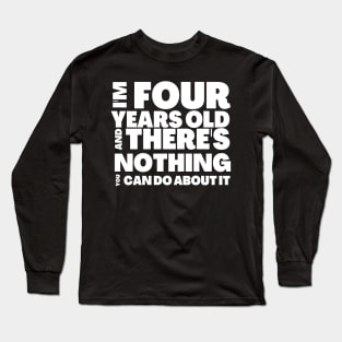 Funny 4th Birthday T-Shirt Gift Idea Long Sleeve T-Shirt